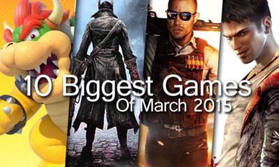 10 biggest games of march 2015